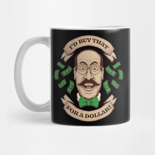 I'd Buy That For A Dollar Mug